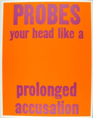 Probes Your Head Like a Prolonged Accusation from the series If Only God Had Invented Coca Cola, Sooner! Or, The Death of My Pet Monkey