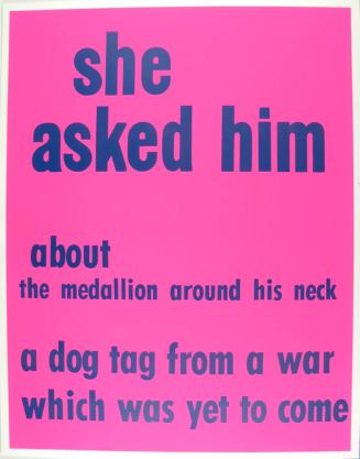 She Asked Him About the Medallion Around His Neck / a Dog Tag from a War which was Yet to Come from the series If Only God Had Invented Coca Cola, Sooner! Or, The Death of My Pet Monkey
