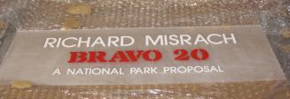 Sign: Richard Misrach, Bravo 20, A National Park Proposal Bravo 20
