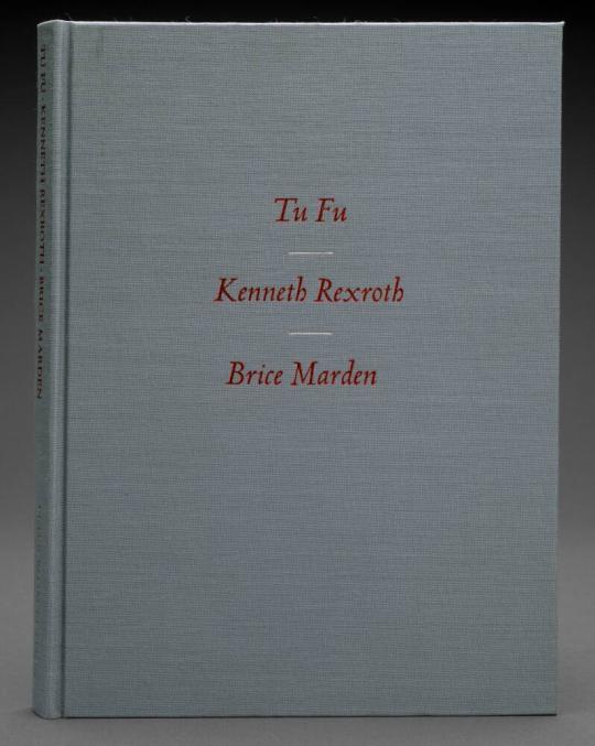 TuFu, Kenneth Rexroth, Brice Marden