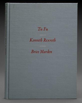 TuFu, Kenneth Rexroth, Brice Marden