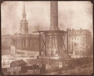 Nelson's Column under Construction, Trafalgar Square, London