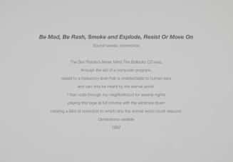 Be Mad, Be Rash, Smoke and Explode, Resist or Move On