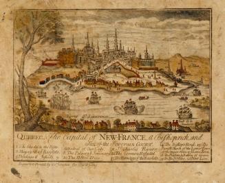 QUEBEC, The Capital of NEW-FRANCE, a Bishoprick, and Seat of the Soverain Court
