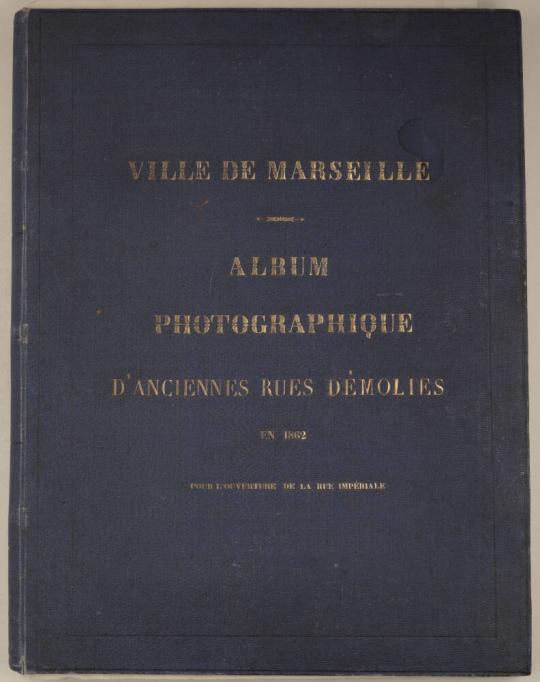 Ville de Marseille, Album photographique d’anciennes rues démolies